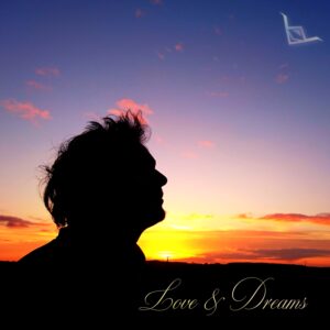 Love & Dreams